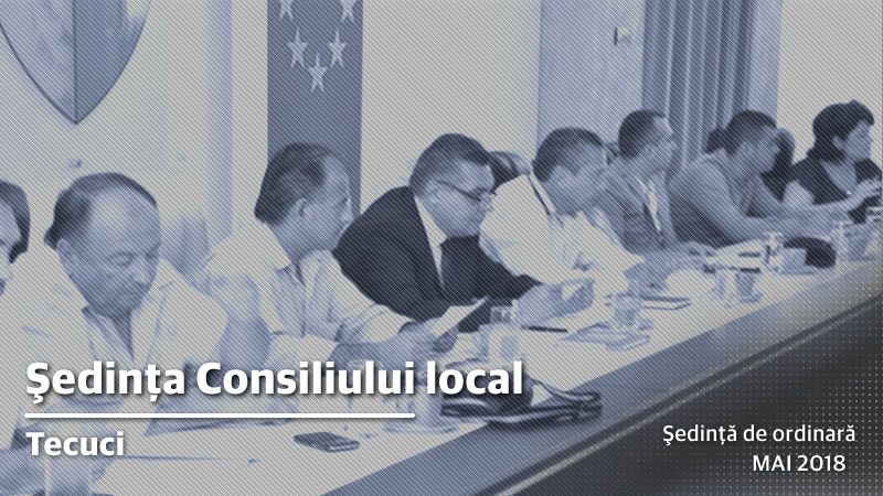 Convocarea Consiliului local Tecuci 24 05 2018